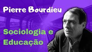 Pierre Bourdieu e a Sociologia da Educação [upl. by Anelagna]