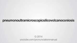 How to Pronounce pneumonoultramicroscopicsilicovolcanoconiosis [upl. by Verger]