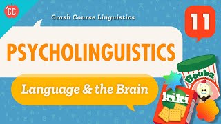 Psycholinguistics Crash Course Linguistics 11 [upl. by Adianes]