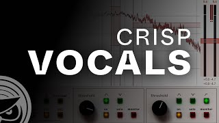 How to Make Crisp Vocals [upl. by Kwang783]