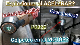 SENSOR de DETONACIÓN CASCABELEO GOLPETEOS en el MOTOR EXPLOSIONES MARCHA MÍNIMA P0325 Solución [upl. by Shulem]