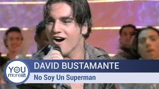 David Bustamante  No Soy Un Superman [upl. by Yonatan11]