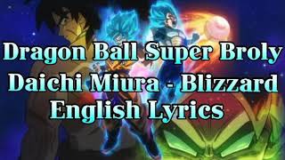 Dragon Ball Super Broly  Daichi Miura Blizzard English Lyrics [upl. by Eanrahs]