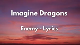 Imagine Dragons  Enemy lyrics [upl. by Hutt257]