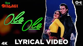 Ole Ole Lyrical  Yeh Dillagi  Saif Ali Khan Akshay Kumar Kajol  Abhijeet [upl. by Abdel]