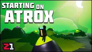 Starting On ATROX  Bad Idea Astroneer  Z1 Gaming [upl. by Lesley246]