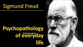 Sigmund Freud  Psychopathology of everyday life  Psychology audiobooks [upl. by Dloreg254]