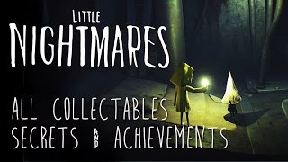 Little Nightmares  All Collectables Secrets and Achievements Full Walkthrough [upl. by Somerville659]