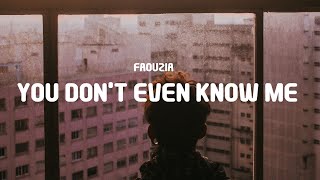 Faouzia  You Dont Even Know Me Stripped Lyrics [upl. by Francisco]