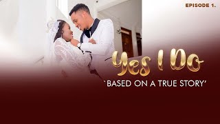 Yes I Do  Episode 1 The Wedding Day [upl. by Muslim]