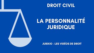 La personnalité juridique définition début et fin [upl. by Eenafets839]