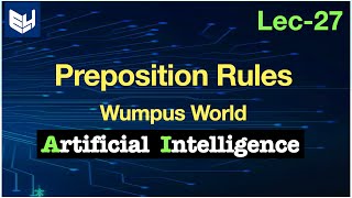 Wumpus world  Preposition rules  AI  Artificial Intelligence  Lec27  Bhanu Priya [upl. by Ycak519]