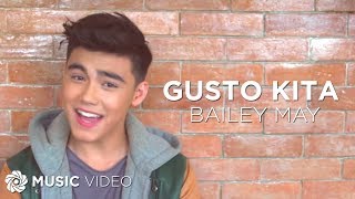 Gusto Kita  Bailey May Music Video [upl. by Zetrok]