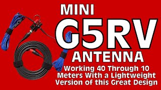 G5RV Antenna  Working 40 through 10 Meters With This Lightweight Version [upl. by Tudor]