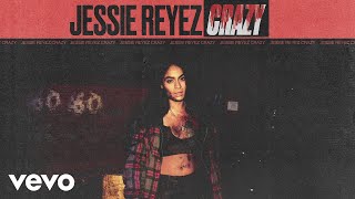 Jessie Reyez  Crazy Audio [upl. by Ivad779]