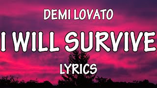 Demi Lovato  I Will Survive Lyrics [upl. by Imot]