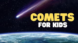 Comets for Kids  Learn about where Comets come from and how they are formed [upl. by Ahsemaj]