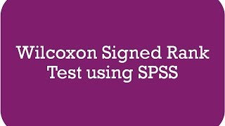 Wilcoxon signed rank test using SPSS [upl. by Maritsa52]