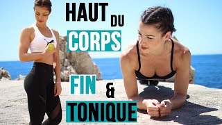 HAUT DU CORPS FIN amp TONIQUE Full training 30min [upl. by Holder572]