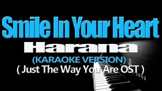 SMILE IN YOUR HEART  Harana KARAOKE VERSION Just The Way You Are OST [upl. by Paine]