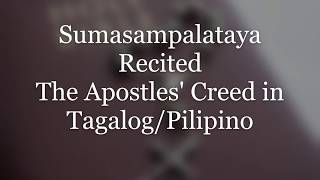 Sumasampalataya Ako Recited  The Apostles Creed in TagalogPilipino [upl. by Elnore]