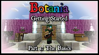 Botania Getting Started Part 1  The Basics [upl. by Uos119]