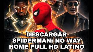 DESCARGAR SPIDERMAN NO WAY HOME FULL HD ESPAÑOL LATINO [upl. by Romelle]