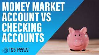 Money Market Account vs Checking Accounts [upl. by Hymen]