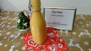 Eierlikör selbst gemacht  Rezept  Tutorial [upl. by Oicangi440]