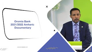 Oromia Bank 20212022 Amharic Documentary [upl. by Yhtrod]