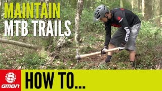 How To Maintain And Build Mountain Bike Trails [upl. by Monte]