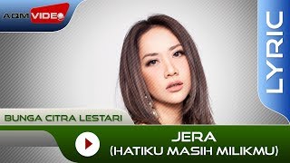 Bunga Citra Lestari  Jera Hatiku Masih Milikmu  Official Lyric Video [upl. by Devinna]