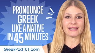 How to Pronounce Greek Like a Native Speaker [upl. by Aicenat648]