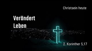 Christsein Heute  Verändert Leben [upl. by Beesley]