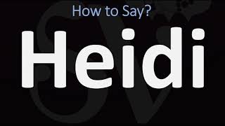 How to Pronounce Heidi CORRECTLY [upl. by Siro]