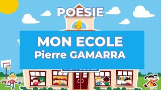 Poésie 🏫 Mon école 🏫 Pierre Gamarra [upl. by Colt]