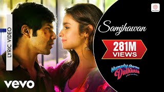 Arijit Singh Shreya Ghoshal  Samjhawan  Lyric video  Alia B Varun D  Humpty Sharma Ki Dulhania [upl. by Luap]