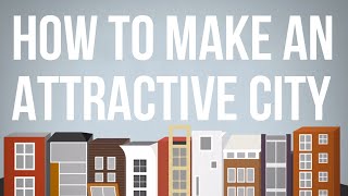 How to Make an Attractive City [upl. by Enitsenrae]