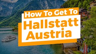 How To Get To Hallstatt From Salzburg  Best Way By Train Ferry or Bus 150 [upl. by Tessil]