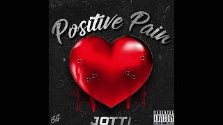 Jotti  Positive Pain officialfuturevideos Migosatl YoGottiTV [upl. by Casimire]