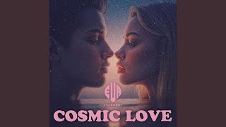 Cosmic Love [upl. by Ytsirc]