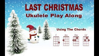 Last Christmas  Ukulele Play Along [upl. by Yerrok]