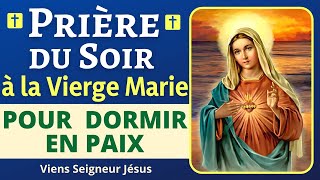 🙏❤ La prière du SOIR à MARIE  Prière du SOIR AVANT DE DORMIR  Prière de PROTECTION DIVINE [upl. by Joeann]