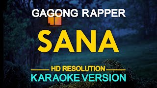 SANA  Gagong Rapper KARAOKE Version [upl. by Araeic]