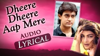 Dheere Dheere Aap Mere Audio Lyrical  Baazi 1995  Aamir Khan amp Mamta Kulkarni  90s Hit Songs [upl. by Judsen384]