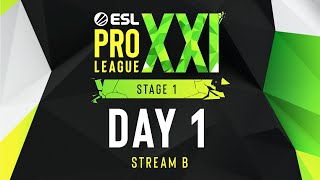 ESL Pro League Season 21  Day 1  Stream B  FULL SHOW [upl. by Kcyrred786]