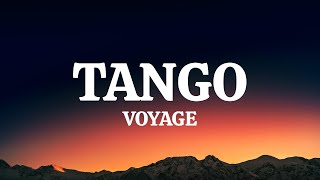 VOYAGE  TANGO TEKSTLyrics [upl. by Rinna106]