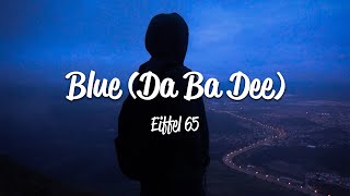 Eiffel 65  Blue Da Ba Dee Lyrics [upl. by Lodge]