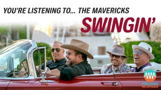 The Mavericks  Swingin Official Audio [upl. by Rawdon867]