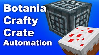 Botania  Crafty Crate  Automation  Cake  Tutorial [upl. by Neelak]